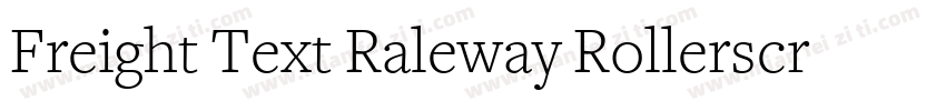 Freight Text Raleway Rollerscript字体转换